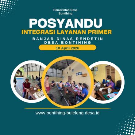 POSYANDU INTEGRASI LAYANAN PRIMER DESA BONTIHING